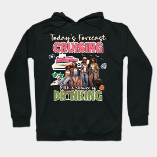 cruising with a chance of drinking Gift For Girls Women Hoodie